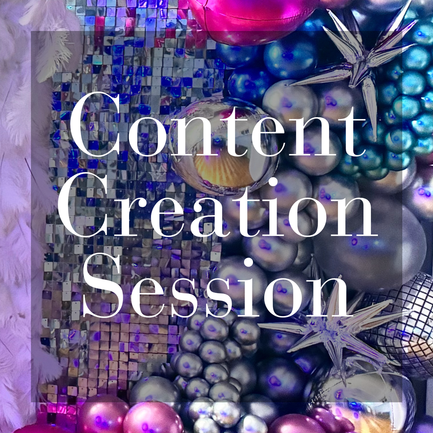 CONTENT CREATION SESSION